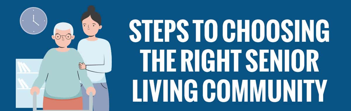Steps to Choosing the Right Senior Living Community